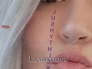 Lushythick