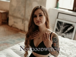 Notgoodwitch