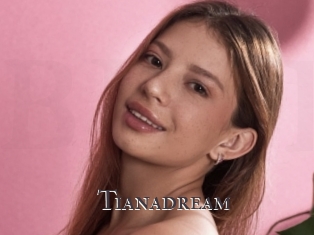 Tianadream